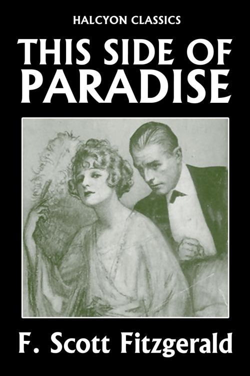 Cover of the book This Side of Paradise by F. Scott Fitzgerald by F. Scott Fitzgerald, Halcyon Press Ltd.