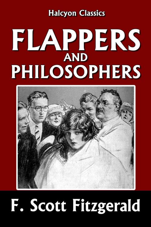 Cover of the book Flappers and Philosophers by F. Scott Fitzgerald by F. Scott Fitzgerald, Halcyon Press Ltd.