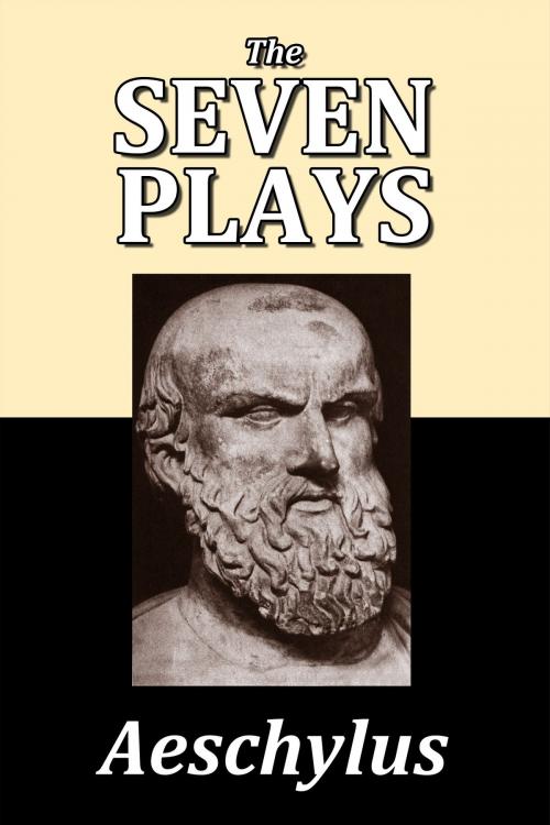 Cover of the book The Seven Plays of Aeschylus by Aeschylus, Halcyon Press Ltd.