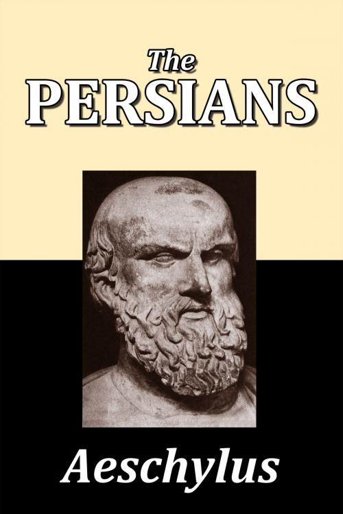 Cover of the book The Persians by Aeschylus by Aeschylus, Halcyon Press Ltd.