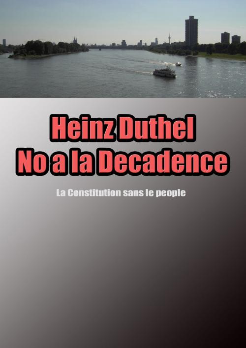 Cover of the book Heinz Duthel No a la Decadence by Heinz Duthel, Heinz Duthel
