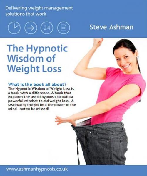 Cover of the book The Hypnotic Wisdom of Weight Loss by Steve Ashman, Ashman Publishing