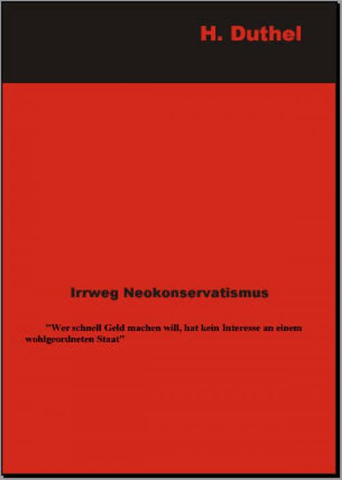 Cover of the book Irrweg Neokonservatismus by Heinz Duthel, Heinz Duthel