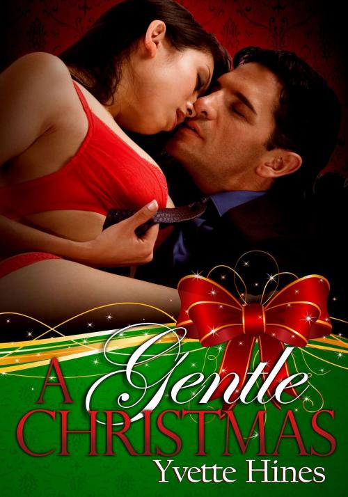 Cover of the book A Gentle Christmas by Yvette Hines, Romance Management, Inc.