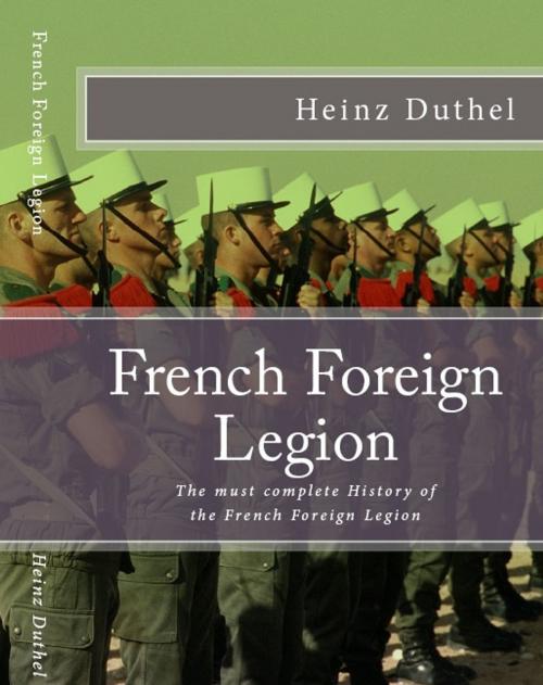 Cover of the book French Foreign Legion by Heinz Duthel, Heinz Duthel