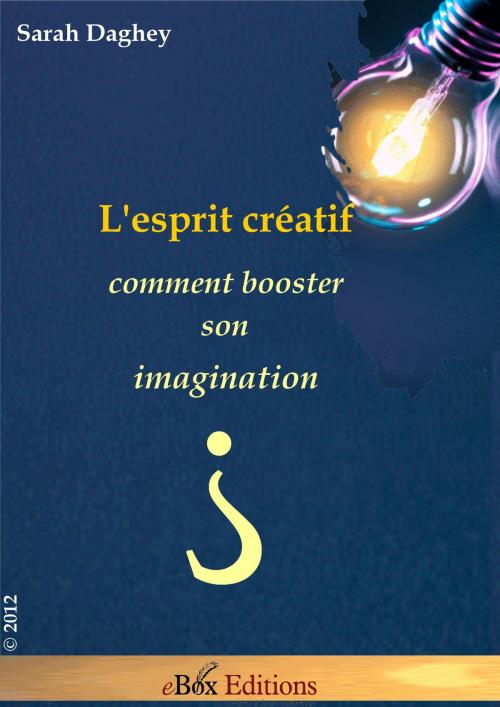 Cover of the book L'esprit créatif by Daghey Sarah, eBoxeditions