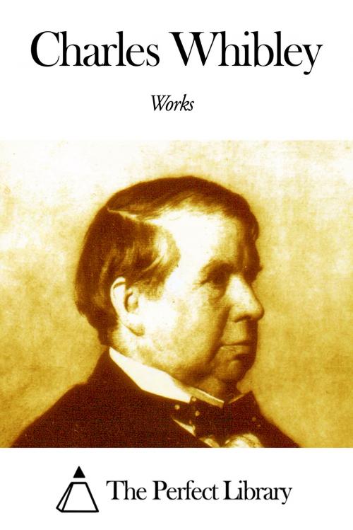 Cover of the book Works of Charles Whibley by Charles Whibley, The Perfect Library