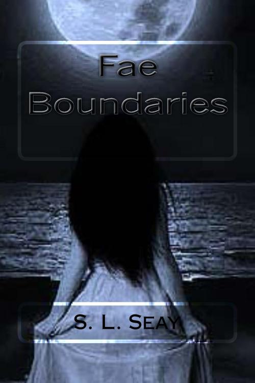 Cover of the book Fae Boundaries by S.L. Seay, Creataspace