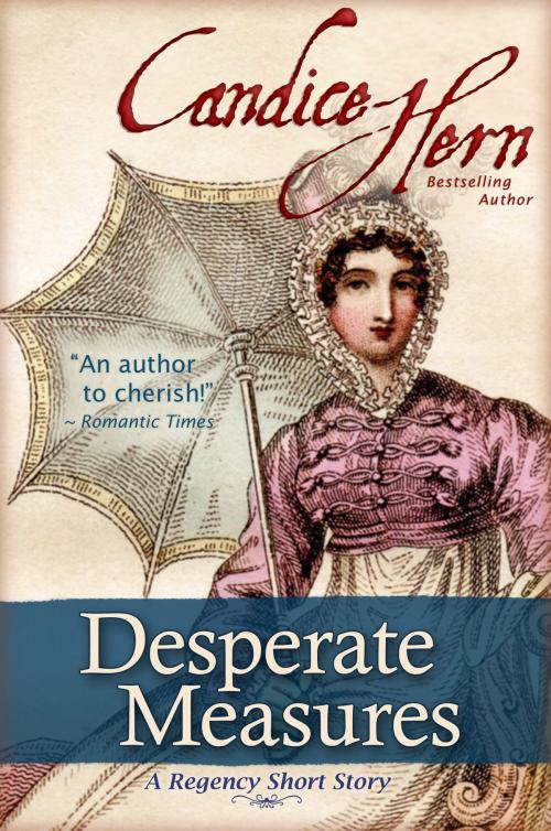Cover of the book Desperate Measures (A Regency Short Story) by Candice Hern, Candice Hern