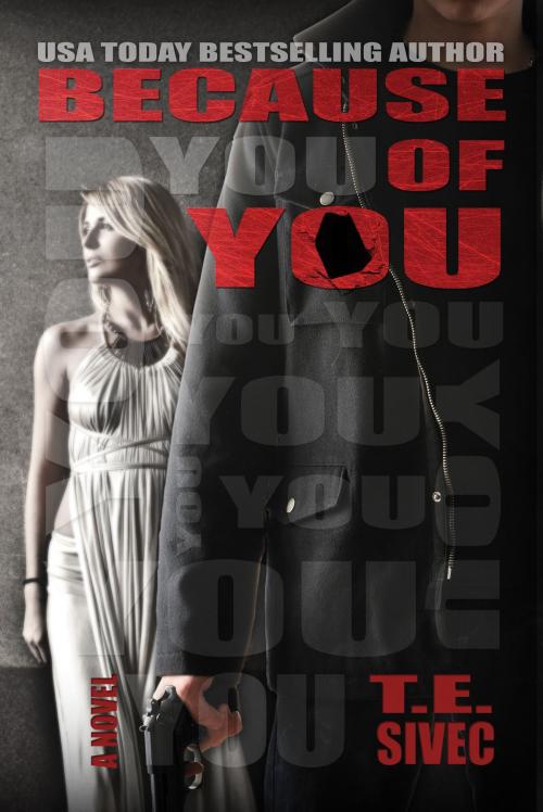 Cover of the book Because of You (Playing With Fire #2) by Tara Sivec, T.E. Sivec, Tara Sivec