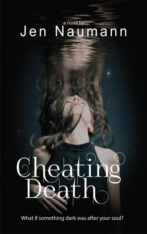 Cover of the book Cheating Death by Jen Naumann, Jennifer Naumann