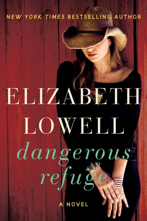 Cover of the book Dangerous Refuge by Elizabeth Lowell, William Morrow