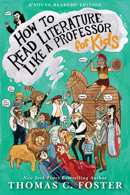 Cover of the book How to Read Literature Like a Professor: For Kids by Thomas C Foster, HarperCollins