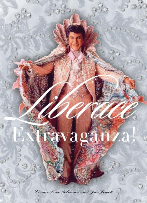 Cover of the book Liberace Extravaganza! by Jan Jewett, Connie Furr Soloman, Harper Design