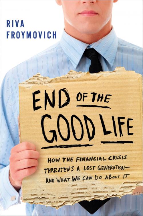 Cover of the book End of The Good Life by Riva Froymovich, Harper Perennial