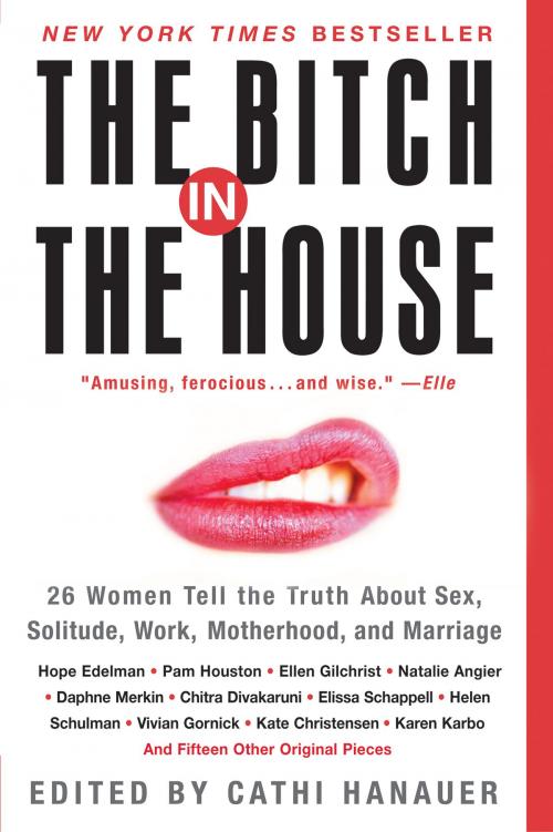 Cover of the book The Bitch in the House by Cathi Hanauer, Avon
