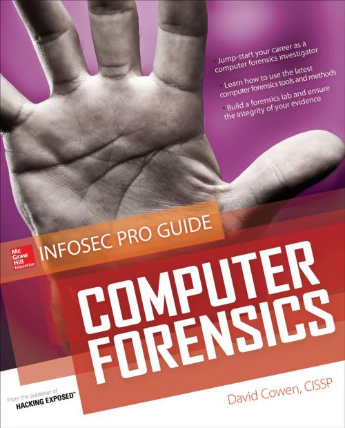 Cover of the book Computer Forensics InfoSec Pro Guide by David Cowen, McGraw-Hill Education