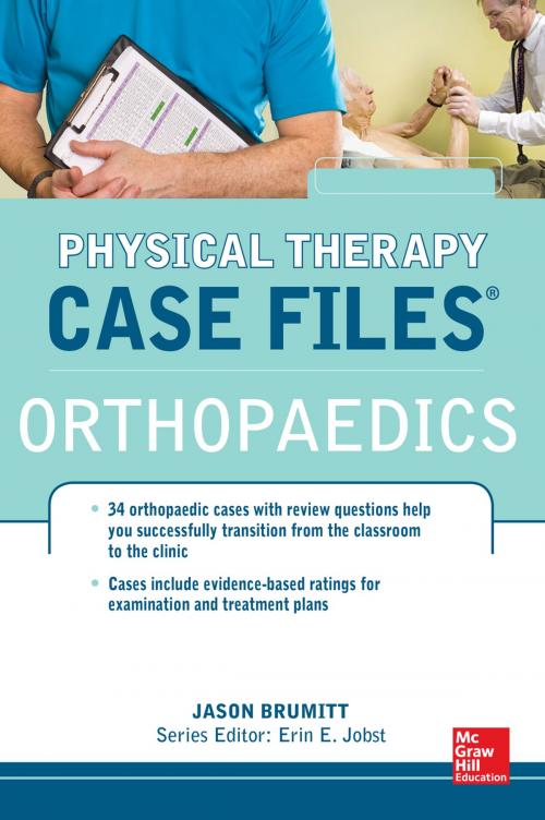 Cover of the book Physical Therapy Case Files: Orthopaedics by Jason Brumitt, Erin E. Jobst, McGraw-Hill Education