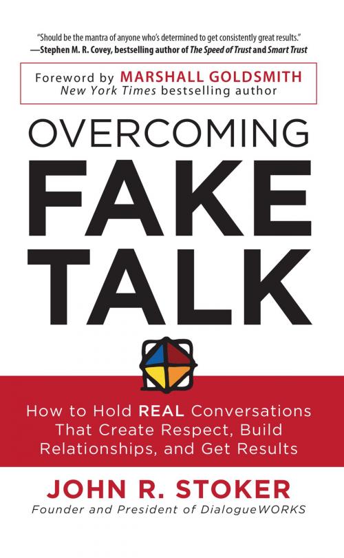 Cover of the book Overcoming Fake Talk: How to Hold REAL Conversations that Create Respect, Build Relationships, and Get Results by John Stoker, Mcgraw-hill