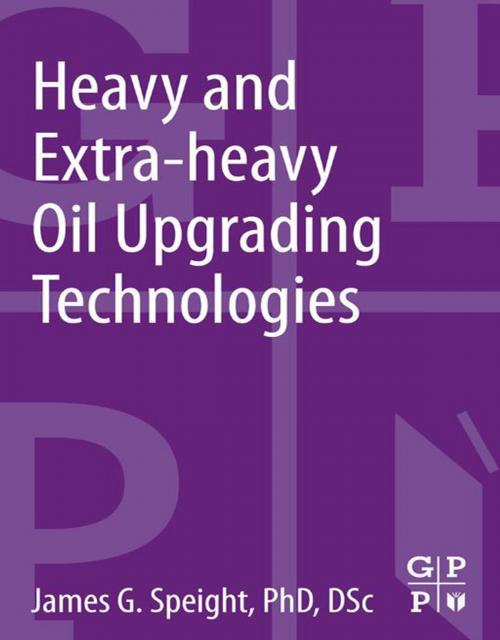 Cover of the book Heavy and Extra-heavy Oil Upgrading Technologies by James G. Speight, Elsevier Science