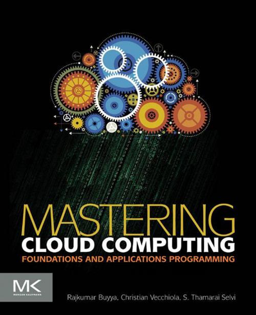 Cover of the book Mastering Cloud Computing by Rajkumar Buyya, Christian Vecchiola, S.Thamarai Selvi, Elsevier Science