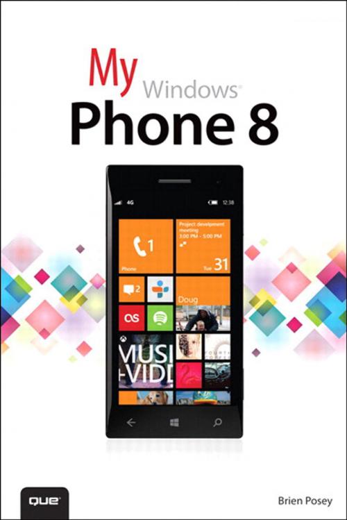 Cover of the book My Windows Phone 8 by Brien Posey, Pearson Education