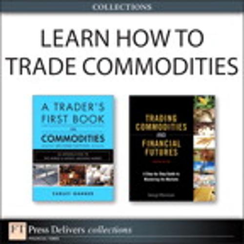 Cover of the book Learn How to Trade Commodities (Collection) by George Kleinman, Carley Garner, Pearson Education