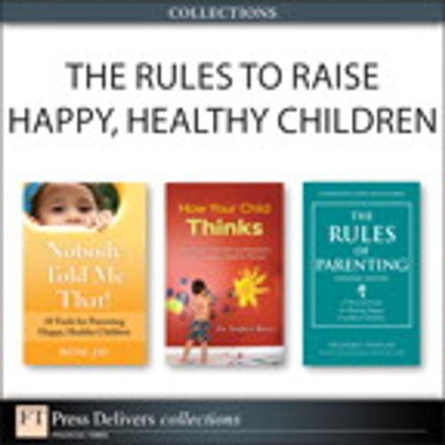 Cover of the book The Rules to Raise Happy, Healthy Children (Collection) by Richard Templar, Roni Jay, Stephen Briers, Pearson Education