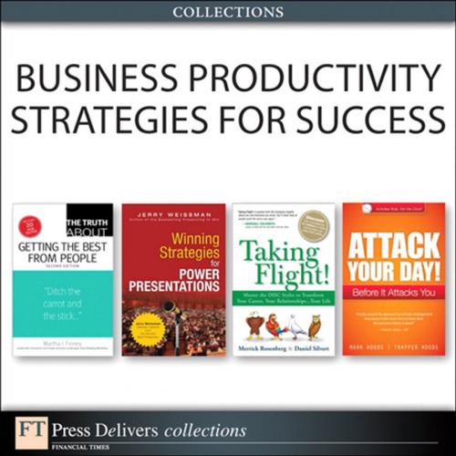 Cover of the book Business Productivity Strategies for Success (Collection) by Mark I. Woods, Trapper Woods, Merrick Rosenberg, Daniel Silvert, Jerry Weissman, Martha I. Finney, Pearson Education