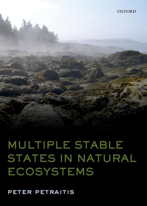 Cover of the book Multiple Stable States in Natural Ecosystems by Peter Petraitis, OUP Oxford