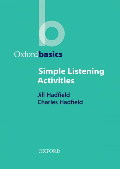 Cover of the book Simple Listening Activities - Oxford Basics by Jill Hadfield, Charles Hadfield, Oxford University Press