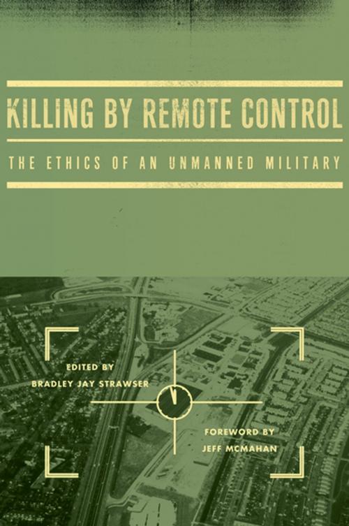 Cover of the book Killing by Remote Control: The Ethics of an Unmanned Military by , Oxford University Press, USA