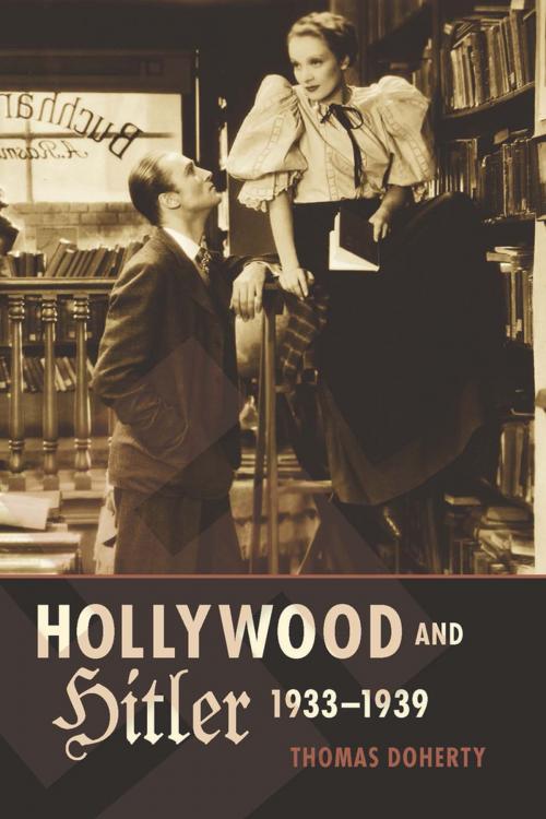 Cover of the book Hollywood and Hitler, 1933-1939 by Thomas Doherty, Columbia University Press