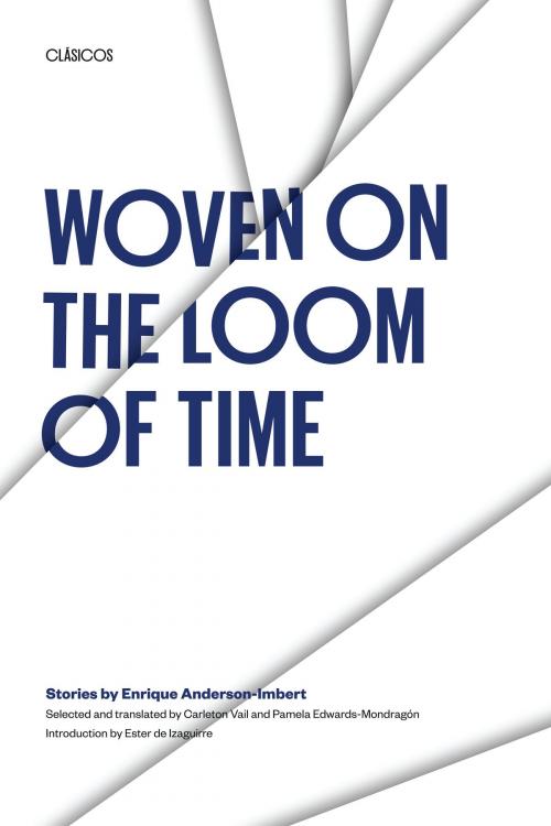 Cover of the book Woven on the Loom of Time by Enrique Anderson-Imbert, University of Texas Press