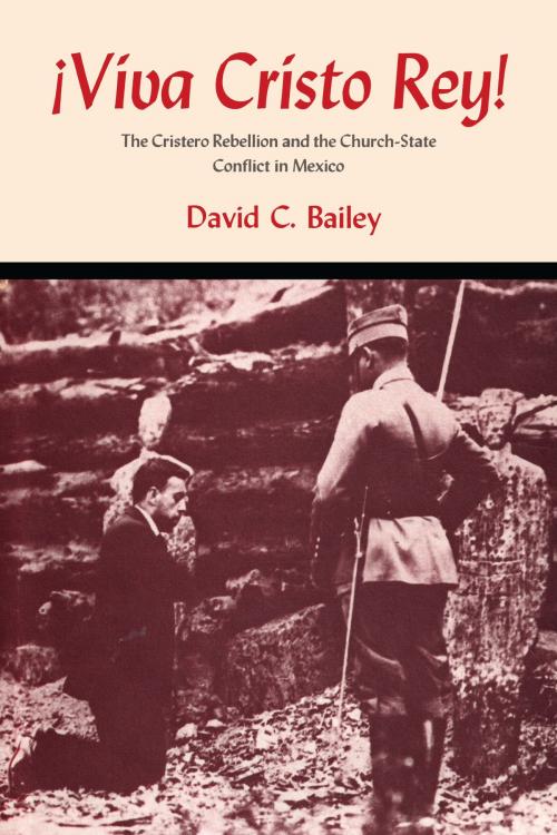 Cover of the book Viva Cristo Rey! by David C. Bailey, University of Texas Press