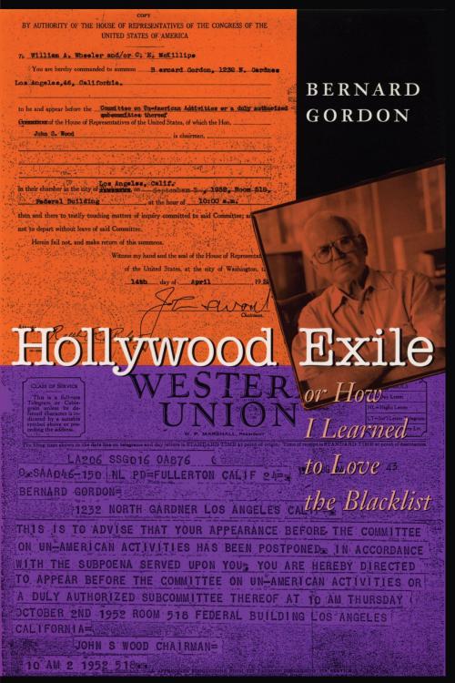 Cover of the book Hollywood Exile, or How I Learned to Love the Blacklist by Bernard Gordon, University of Texas Press
