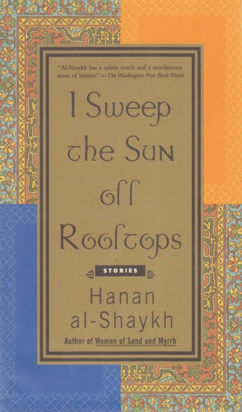 Cover of the book I Sweep the Sun Off Rooftops by Hanan al-Shaykh, Knopf Doubleday Publishing Group