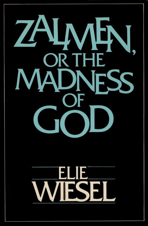Cover of the book ZALMEN OR THE MADNESS OF GOD by Elie Wiesel, Knopf Doubleday Publishing Group