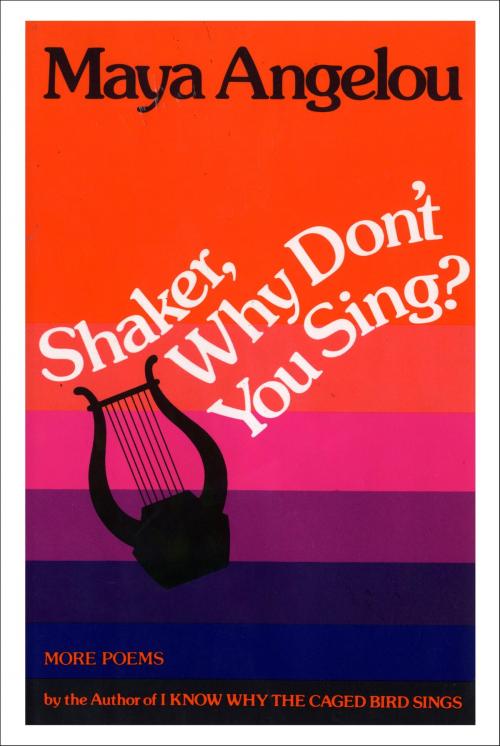 Cover of the book Shaker, Why Don't You Sing? by Maya Angelou, Random House Publishing Group