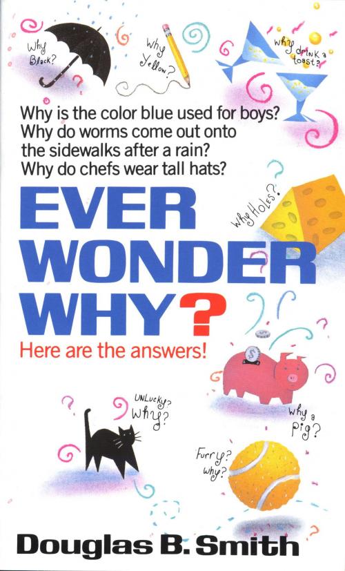 Cover of the book Ever Wonder Why? by Douglas B. Smith, Random House Publishing Group