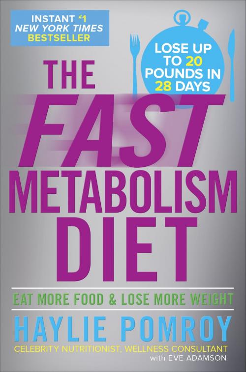Cover of the book The Fast Metabolism Diet by Haylie Pomroy, Potter/Ten Speed/Harmony/Rodale
