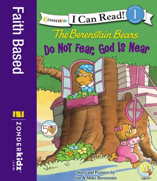 Cover of the book Berenstain Bears, Do Not Fear, God Is Near by Stan Berenstain, Jan Berenstain, Mike Berenstain, Zonderkidz