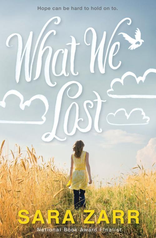 Cover of the book What We Lost by Sara Zarr, Little, Brown Books for Young Readers