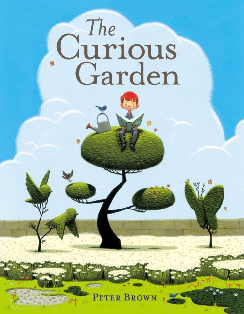 Cover of the book The Curious Garden by Peter Brown, Little, Brown Books for Young Readers