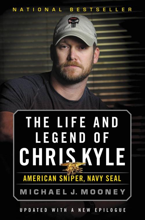 Cover of the book The Life and Legend of Chris Kyle: American Sniper, Navy SEAL by Michael J. Mooney, Little, Brown and Company