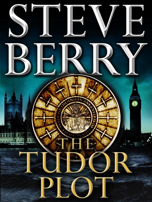 Cover of the book The Tudor Plot: A Cotton Malone Novella by Steve Berry, Random House Publishing Group