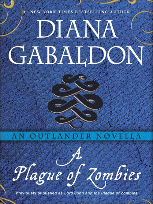 Cover of the book A Plague of Zombies: An Outlander Novella by Diana Gabaldon, Random House Publishing Group