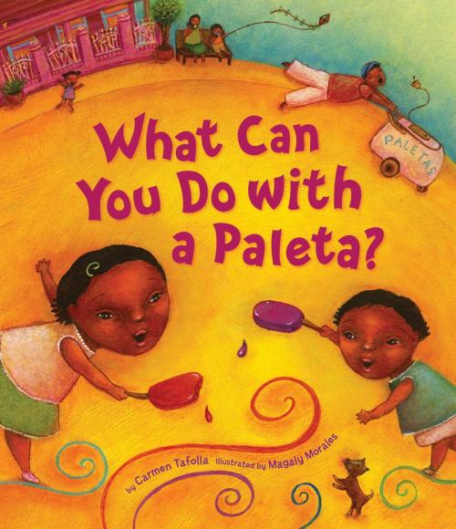 Cover of the book What Can You Do with a Paleta? by Carmen Tafolla, Random House Children's Books
