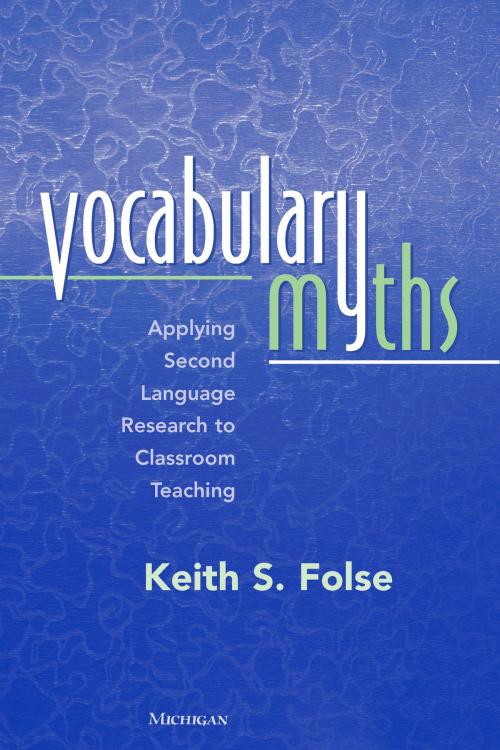 Cover of the book Vocabulary Myths by Keith S. Folse, University of Michigan Press