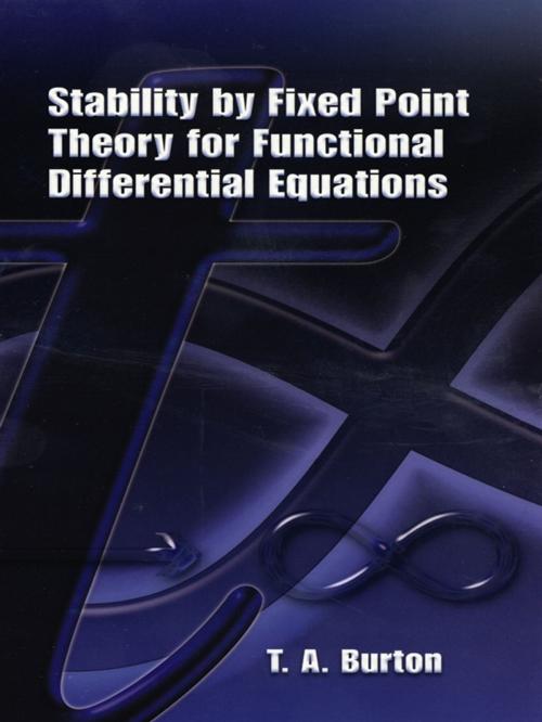 Cover of the book Stability by Fixed Point Theory for Functional Differential Equations by T. A. Burton, Dover Publications